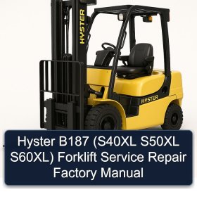 Hyster B187 (S40XL S50XL S60XL) Forklift Service Repair Factory Manual