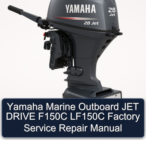 Yamaha Marine Outboard JET DRIVE F150C LF150C Factory Service Repair Manual