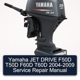 Yamaha JET DRIVE F50D T50D F60D T60D 2004-2009 Service Repair Manual