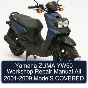 Yamaha ZUMA YW50 Workshop Repair Manual All 2001-2009 ModelS COVERED