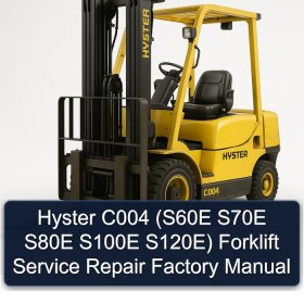 Hyster C004 (S60E S70E S80E S100E S120E) Forklift Service Repair Factory Manual