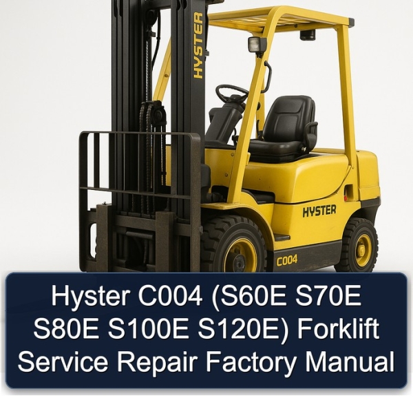 Hyster C004 (S60E S70E S80E S100E S120E) Forklift Service Repair Factory Manual