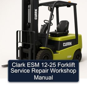 Clark ESM 12-25 Forklift Service Repair Workshop Manual