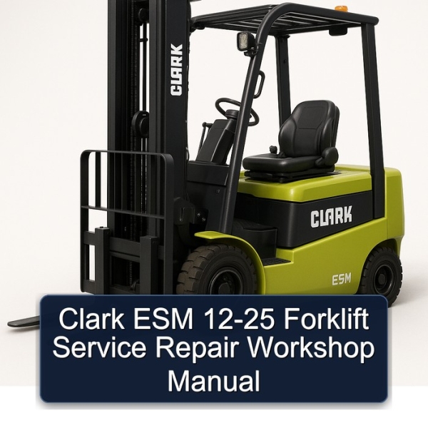 Clark ESM 12-25 Forklift Service Repair Workshop Manual