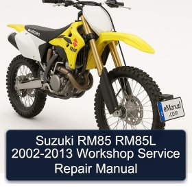 Suzuki RM85 RM85L 2002-2013 Workshop Service Repair Manual