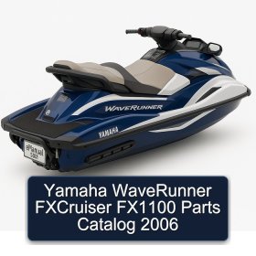 Yamaha WaveRunner FXCruiser FX1100 Parts Catalog 2006