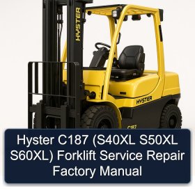 Hyster C187 (S40XL S50XL S60XL) Forklift Service Repair Factory Manual