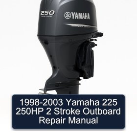 1998-2003 Yamaha 225 250HP 2 Stroke Outboard Repair Manual