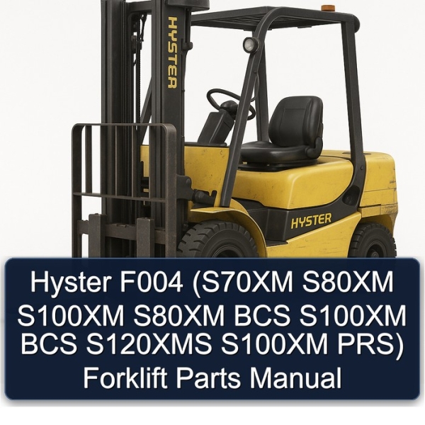 Hyster F004 (S70XM S80XM S100XM S80XM BCS S100XM BCS S120XMS S100XM PRS) Forklift Parts Manual