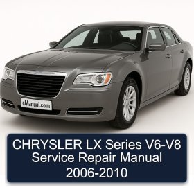 CHRYSLER LX Series V6-V8 Service Repair Manual 2006-2010