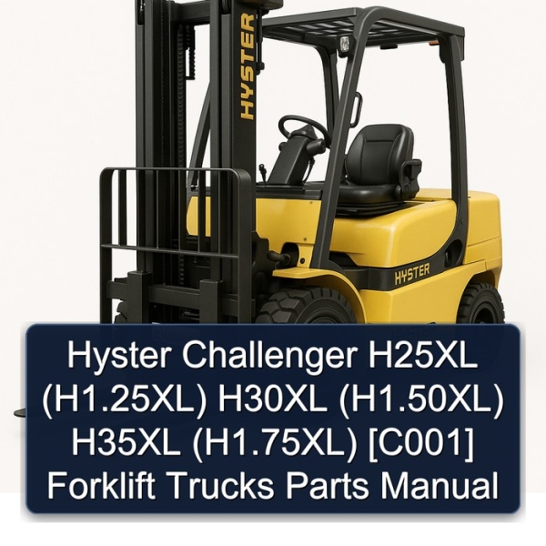 Hyster Challenger H25XL (H1.25XL) H30XL (H1.50XL) H35XL (H1.75XL) [C001] Forklift Trucks Parts Manual