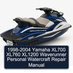 1998-2004 Yamaha XL700 XL760 XL1200 Waverunner Personal Watercraft Repair Manual