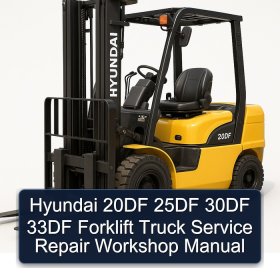 Hyundai 20DF 25DF 30DF 33DF Forklift Truck Service Repair Workshop Manual