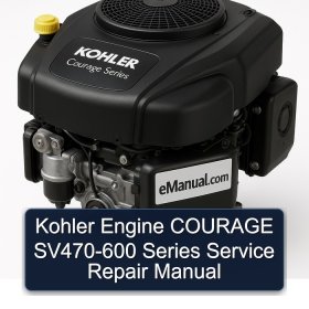 Kohler Engine COURAGE SV470-600 Series Service Repair Manual