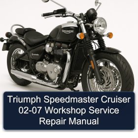 Triumph Speedmaster Cruiser 02-07 Workshop Service Repair Manual