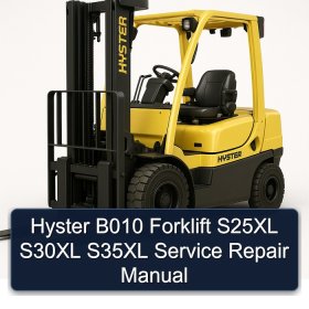 Hyster B010 Forklift S25XL S30XL S35XL Service Repair Manual