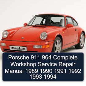 Porsche 911 964 Complete Workshop Service Repair Manual 1989 1990 1991 1992 1993 1994
