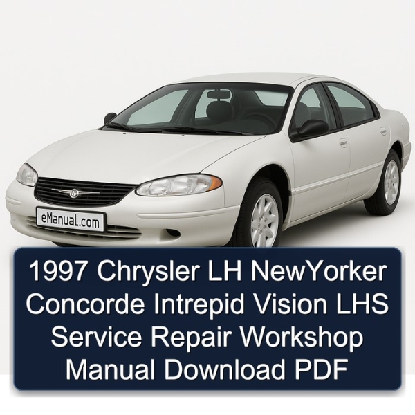 1997 Chrysler LH NewYorker Concorde Intrepid Vision LHS Service Repair Workshop Manual Download PDF