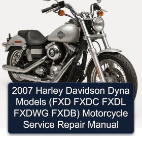 2007 Harley Davidson Dyna Models (FXD FXDC FXDL FXDWG FXDB) Motorcycle Service Repair Manual