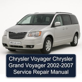 Chrysler Voyager Chrysler Grand Voyager 2002-2007 Service Repair Manual