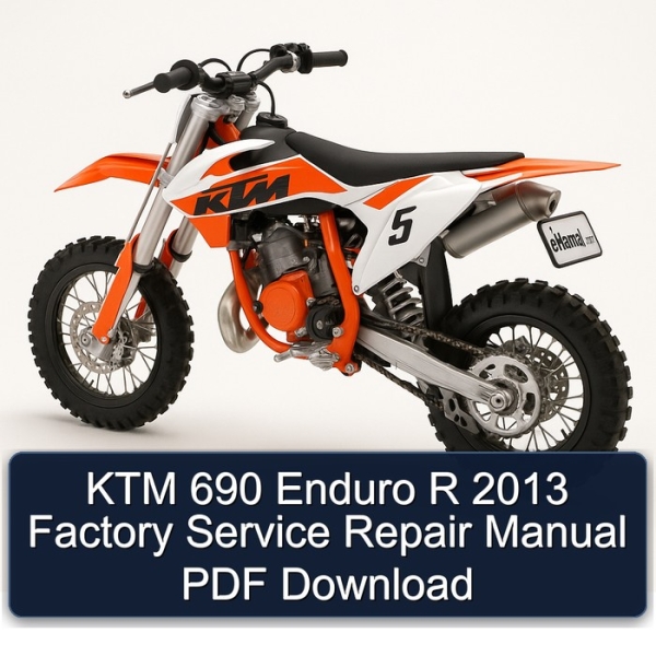 KTM 690 Enduro R 2013 Factory Service Repair Manual PDF Download