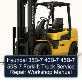 Hyundai 35B-7 40B-7 45B-7 50B-7 Forklift Truck Service Repair Workshop Manual