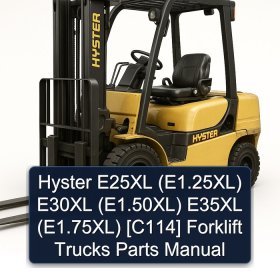 Hyster E25XL (E1.25XL) E30XL (E1.50XL) E35XL (E1.75XL) [C114] Forklift Trucks Parts Manual