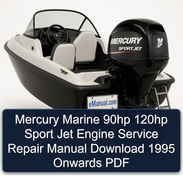 Mercury Marine 90hp 120hp Sport Jet Engine Service Repair Manual Download 1995 Onwards PDF
