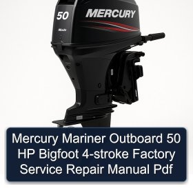 Mercury Mariner Outboard 50 HP Bigfoot 4-stroke Factory Service Repair Manual Pdf