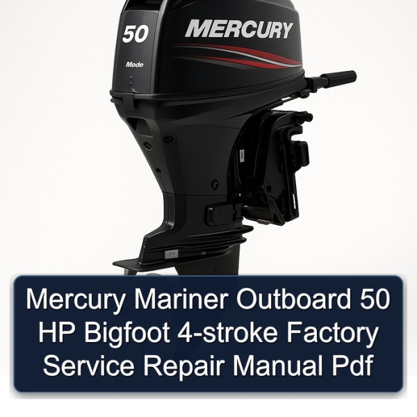 Mercury Mariner Outboard 50 HP Bigfoot 4-stroke Factory Service Repair Manual Pdf