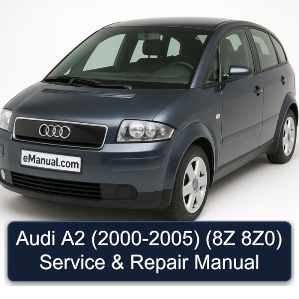 Audi A2 (2000-2005) (8Z 8Z0) Service & Repair Manual