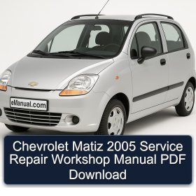 Chevrolet Matiz 2005 Service Repair Workshop Manual PDF Download