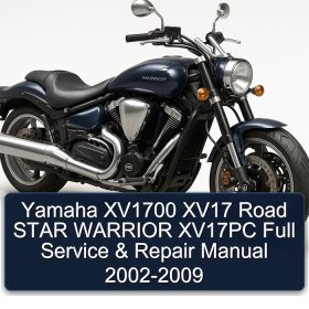 Yamaha XV1700 XV17 Road STAR WARRIOR XV17PC Full Service & Repair Manual 2002-2009