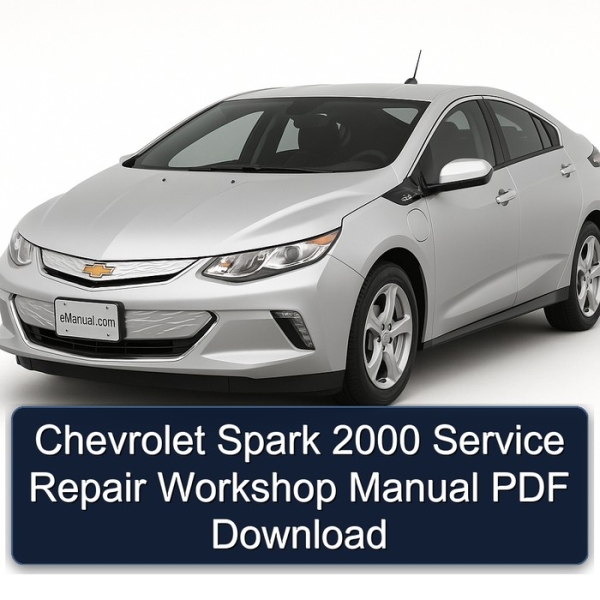 Chevrolet Spark 2000 Service Repair Workshop Manual PDF Download