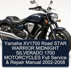 Yamaha XV1700 Road STAR WARRIOR MIDNIGHT SILVERADO 1700 MOTORCYCLES Full Manual de servicio y reparación 2002-2008