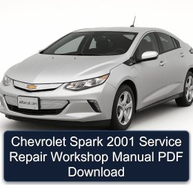 Chevrolet Spark 2001 Service Repair Workshop Manual PDF Download