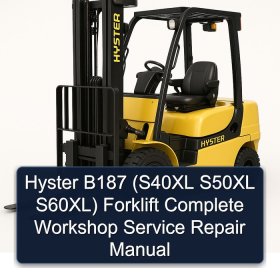 Hyster B187 (S40XL S50XL S60XL) Forklift Complete Workshop Service Repair Manual