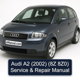 Audi A2 (2002) (8Z 8Z0) Service & Repair Manual