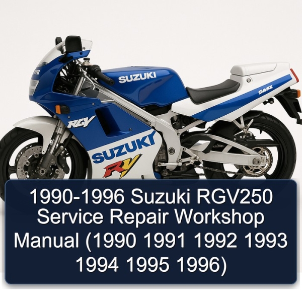 1990-1996 Suzuki RGV250 Service Repair Workshop Manual (1990 1991 1992 1993 1994 1995 1996)