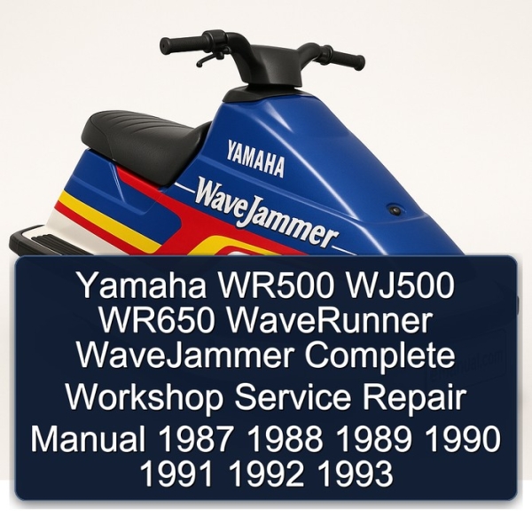 Yamaha WR500 WJ500 WR650 WaveRunner WaveJammer Complete Workshop Service Repair Manual 1987 1988 1989 1990 1991 1992 1993