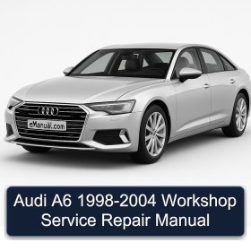 Audi A6 1998-2004 Workshop Service Repair Manual