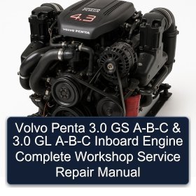 Volvo Penta 3.0 GS A-B-C & 3.0 GL A-B-C Inboard Engine Complete Workshop Service Repair Manual
