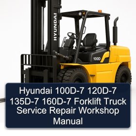 Hyundai 100D-7 120D-7 135D-7 160D-7 Forklift Truck Service Repair Workshop Manual