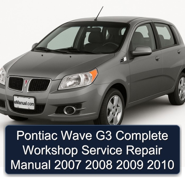 Pontiac Wave G3 Manual completo de servicio y reparación del taller 2007 2008 2009 2010