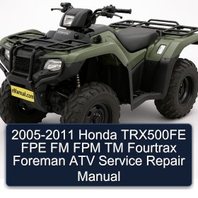 2005-2011 Honda TRX500FE FPE FM FPM TM Fourtrax Foreman ATV Service Repair Manual