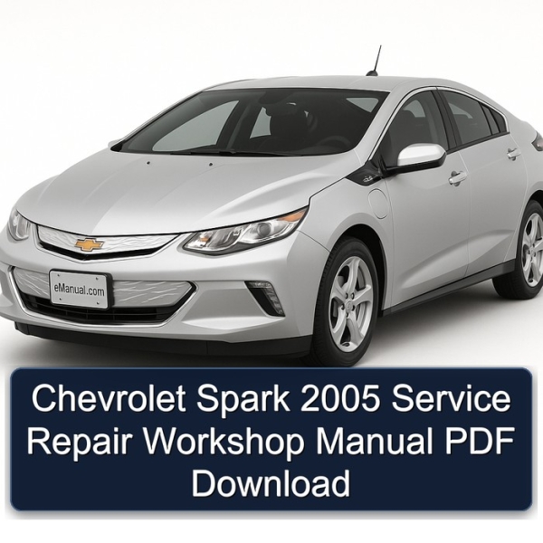 Chevrolet Spark 2005 Service Repair Workshop Manual PDF Download