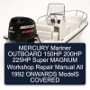 MERCURY Mariner OUTBOARD 150HP 200HP 225HP Super MAGNUM Workshop Repair Manual All 1992 ONWARDS ModelS COVERED