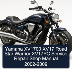 Yamaha XV1700 XV17 Road Star Warrior XV17PC Service Repair Shop Manual 2002-2009