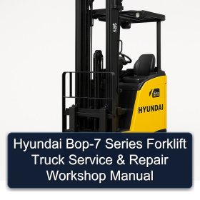 Hyundai Bop-7 Series Forklift Truck Service & Repair Workshop Manual
