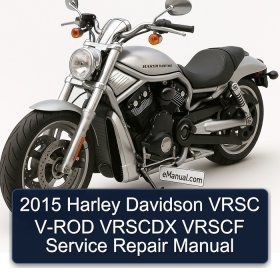2015 Harley Davidson VRSC V-ROD VRSCDX VRSCF Service Repair Manual